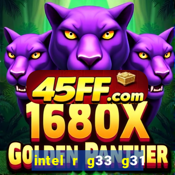 intel r g33 g31 express chipset family roda quais jogos